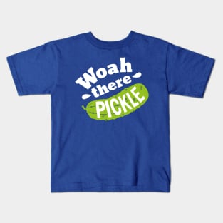 Woah there Pickle Kids T-Shirt